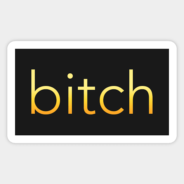 bitch Sticker by coppersoup